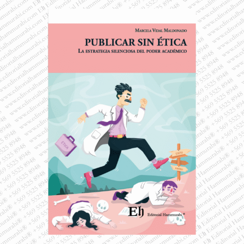 PUBLICAR SIN ÉTICA La estrategia silenciosa del poder académico