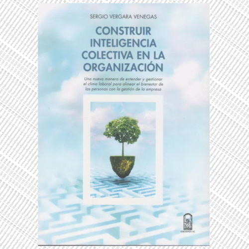 CONSTRUIR INTELIGENCIA COLECTIVA EN LA ORGANIZACIÓN