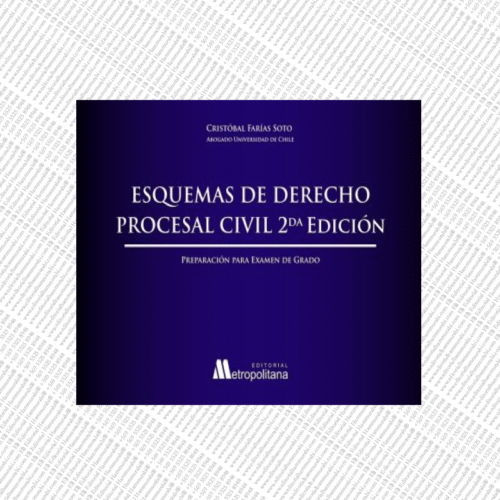 ESQUEMAS DE DERECHO PROCESAL CIVIL, 2° Edición, Preparación Examen de Grado