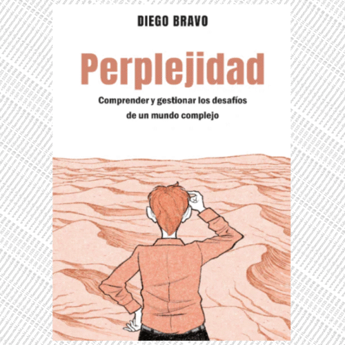 PERPLEJIDAD. Comprender y gestionar los desafíos de un mundo complejo