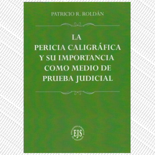 LA PERICIA CALIGRÁFICA Y SU IMPORTANCIA COMO MEDIO DE PRUEBA JUDICIAL