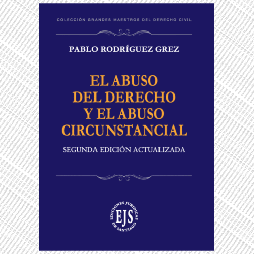 EL ABUSO DEL DERECHO Y EL ABUSO CIRCUNSTANCIAL, Segunda Edición